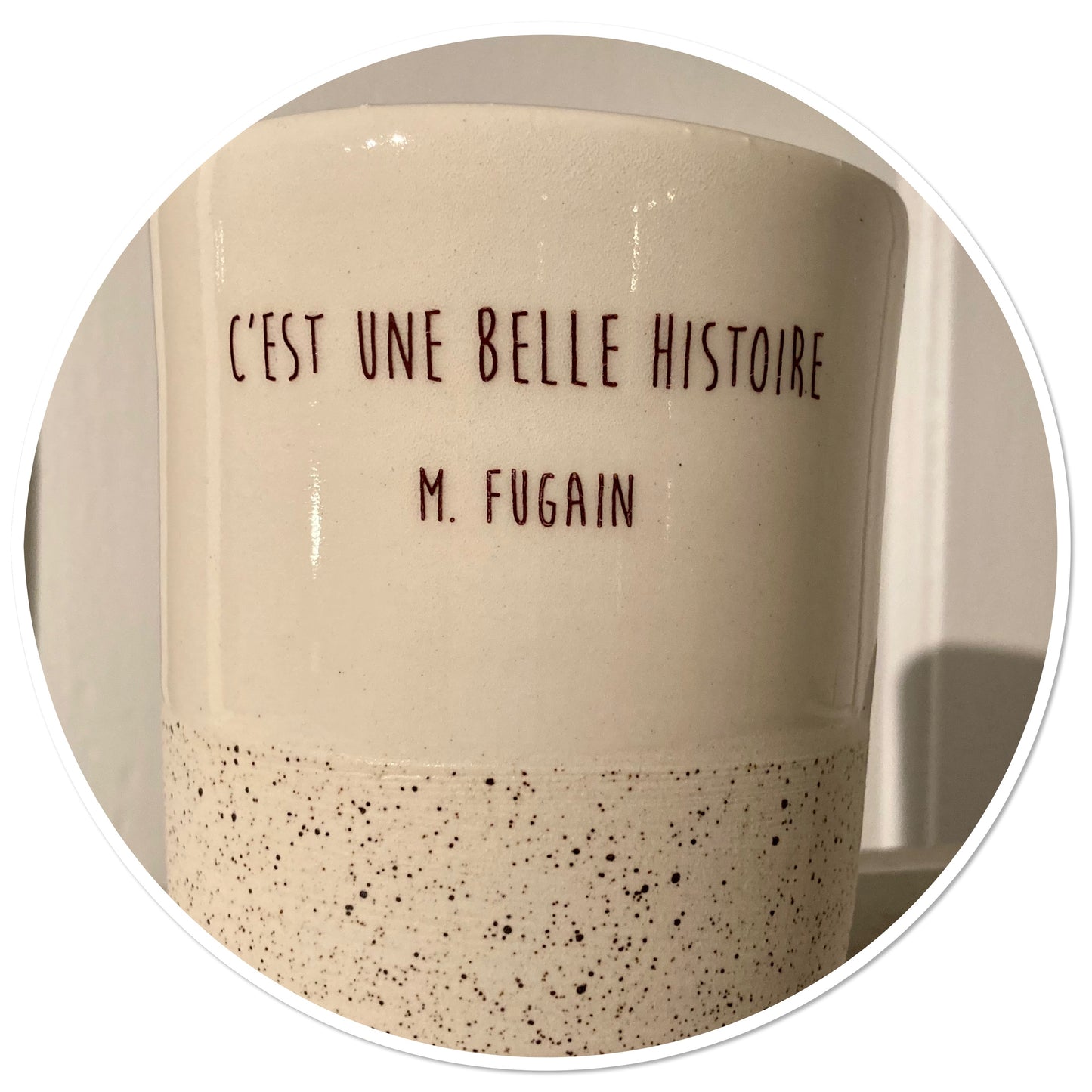 Verre-tasse exclusif à la boutique - C’est une belle histoire - M. Fuguain